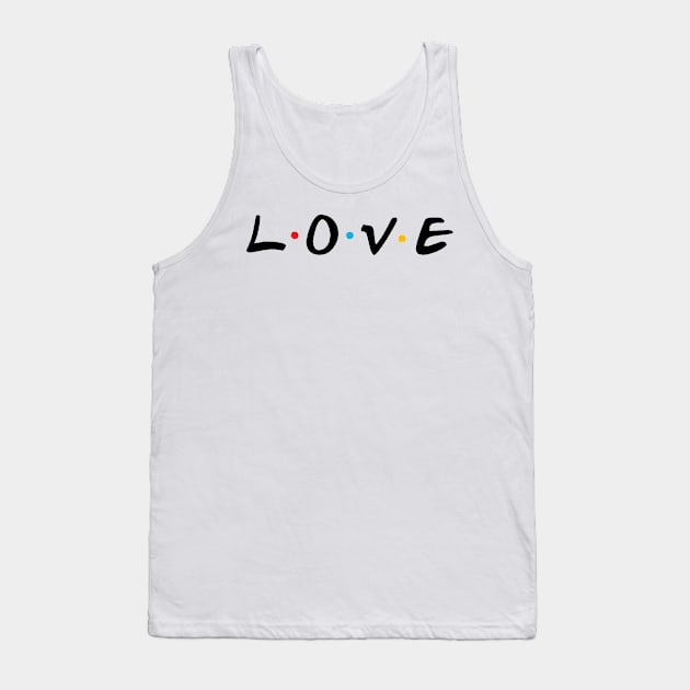 Love x Friends Tank Top by mansinone3